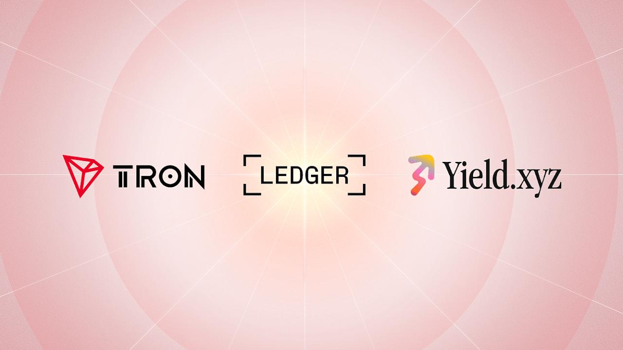 TRON：TRX Staking 现已在 Ledger Live 上通过 Yield.xyz 开放