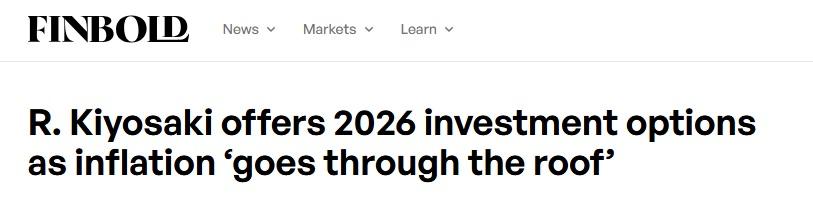 “通货膨胀正在飙升”！ 富爸爸穷爸爸 作者清崎提出2026年投资选择